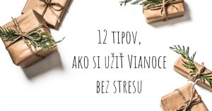 Ako si užiť Vianoce bez stresu